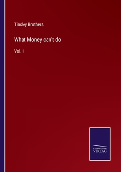 Paperback What Money can't do: Vol. I Book