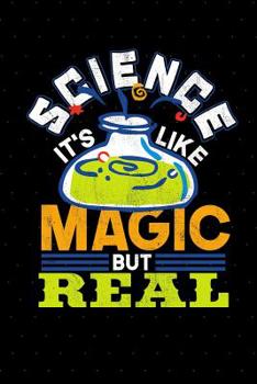 Science It's Like Magic But Real: Experiment Notebook