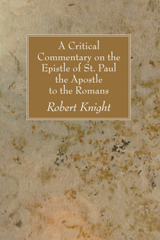 Paperback A Critical Commentary on the Epistle of St. Paul the Apostle to the Romans Book