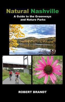 Paperback Natural Nashville: A Guide to the Greenways and Nature Parks Book