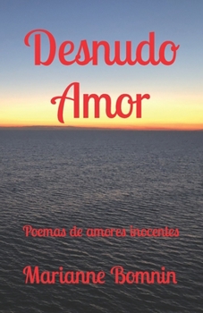 Paperback Desnudo Amor: Poemas de amores inocentes. [Spanish] Book