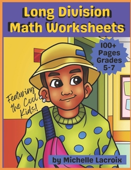 Paperback Long Division Math Worksheets for Grades 5-7: Featuring the Cool Kids Book