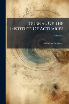 Paperback Journal Of The Institute Of Actuaries; Volume 33 Book