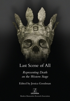 Paperback Last Scene of All: Representing Death on the Western Stage Book