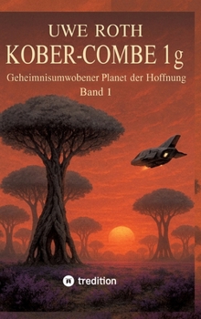 Kober-Combe 1g: Geheimnisumwobener Planet der Hoffnung - Band 1 (German Edition)