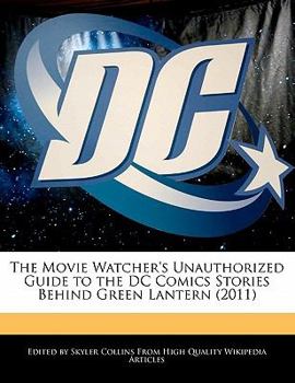 The Movie Watcher's Unauthorized Guide to the Dc Comics Stories Behind Green Lantern