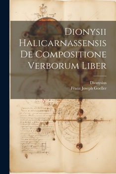 Paperback Dionysii Halicarnassensis De Compositione Verborum Liber [Greek, Ancient (To 1453)] Book