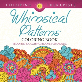 Paperback Whimsical Patterns Coloring Book - Relaxing Coloring Books For Adults Book