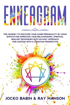 Paperback Enneagram: The Journey to Discover Your Inner Personality by Using Empath for Improving Your Relationships. Spiritual Healing Tec Book
