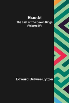 Paperback Harold: the Last of the Saxon Kings (Volume IV) Book