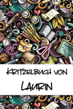 Paperback Kritzelbuch von Laurin: Kritzel- und Malbuch mit leeren Seiten für deinen personalisierten Vornamen [German] Book