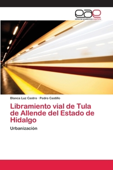 Paperback Libramiento vial de Tula de Allende del Estado de Hidalgo [Spanish] Book