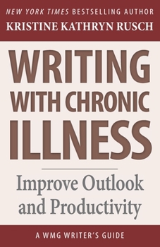 Paperback Writing with Chronic Illness: Improve Outlook and Productivity Book