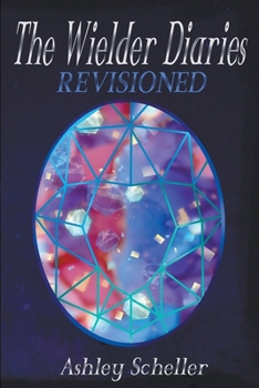 The Wielder Diaries: Revisioned B0C48DVV3R Book Cover