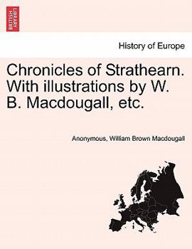 Paperback Chronicles of Strathearn. with Illustrations by W. B. Macdougall, Etc. Book