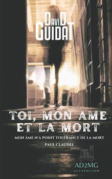 Paperback Toi, Mon AME Et La Mort [French] Book