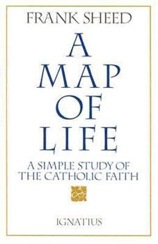 Paperback A Map of Life: A Simple Study of the Catholic Faith Book