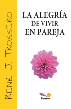 La alegría de vivir en pareja (Spanish Edition)