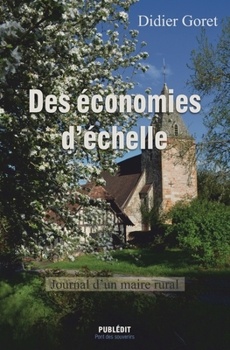 Paperback Des économies d'échelle: Journal d'un maire rural [French] Book