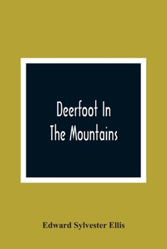 Paperback Deerfoot In The Mountains Book