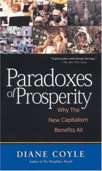 Hardcover Paradoxes of Prosperity: Why the New Capitalism Benefits All Book