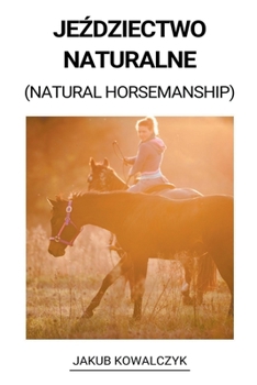 Paperback Je&#378;dziectwo Naturalne (Natural Horsemanship) [Polish] Book