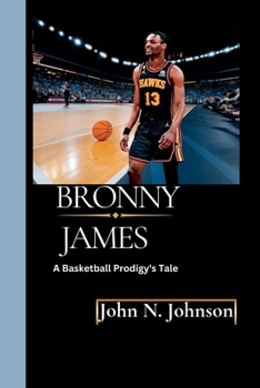 Paperback Bronny James: A Basketball Prodigy's Tale Book
