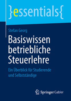 Paperback Basiswissen Betriebliche Steuerlehre: Ein Überblick Für Studierende Und Selbstständige [German] Book