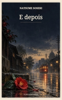 E depois (Coleção Natsume Soseki) (Portuguese Edition)
