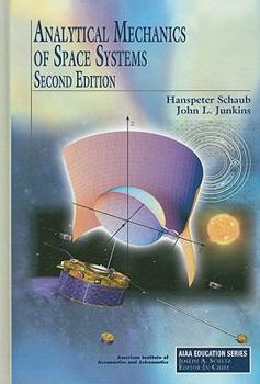 Hardcover Analytical Mechanics of Space Systems (AIAA Education Series) Book