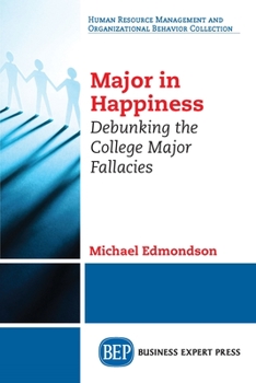 Paperback Major in Happiness: Debunking the College Major Fallacies Book