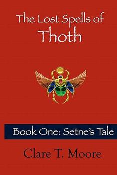 Paperback The Lost Spells of Thoth: Book One: Setne's Tale Book