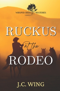 Paperback Ruckus at the Rodeo: A Whisper Creek Mystery Book Three Book