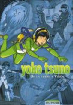 Von der Erde nach Vinea - Book #1 of the Yoko Tsuno Intégrale