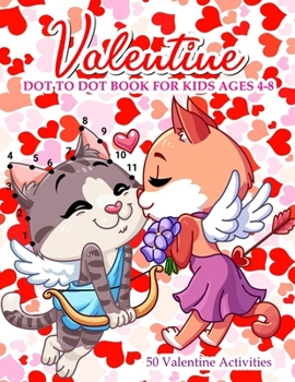Paperback Valentine Dot To Dot Book For Kids Ages 4-8: With Bonus Activity Pages Book