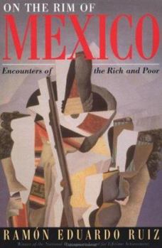 Hardcover On the Rim of Mexico: Where Rich and Poor Rendezvous Book