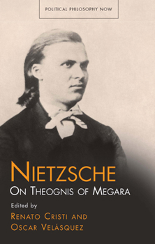 Nietzsche: On Theognis of Megara - Book  of the Political Philosophy Now