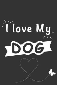 A love My Dog: Blank Lined Journal , (122 Page, 6 x 9 inch) Soft Cover, Matte Finish