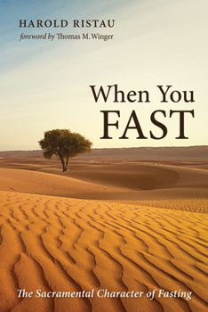 Hardcover When You Fast: The Sacramental Character of Fasting Book