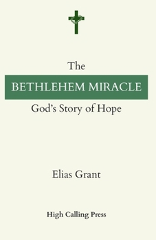 Paperback The Bethlehem Miracle: God's Story of Hope Book