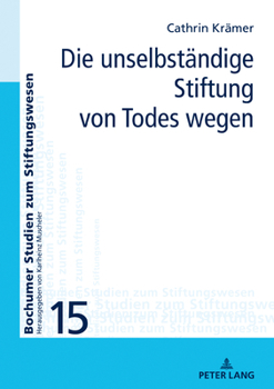 Hardcover Die Unselbstaendige Stiftung Von Todes Wegen [German] Book