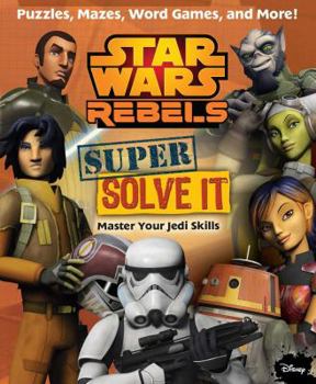 Paperback Star Wars Rebels: Super Solve It: Master Your Jedi Skills Book