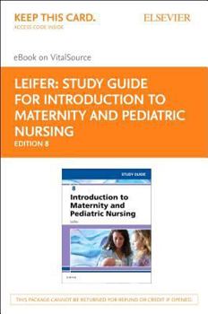 Study Guide for Introduction to Maternity and Pediatric Nursing Elsevier E-Book on VitalSource (Retail Access Card)