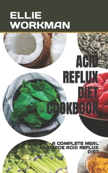 Paperback Acid Reflux Diet Cookbook: A Complete Meal Plan Foe Acid Reflux Diet Book