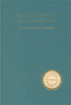 Hardcover The Critical Fortunes of a Romantic Novel: Novalis's `Heinrich Von Ofterdingen' Book