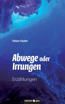 Paperback Abwege oder Irrungen: Erzählungen [German] Book
