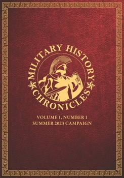 Paperback Military History Chronicles: Volume 1, Number 1, Summer 2023 Campaign Book
