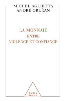 Paperback Currencies: Between Violence and Trust / La Monnaie: entre violence et confiance [French] Book