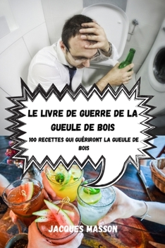 Paperback Le Livre de Guerre de la Gueule de Bois [French] Book