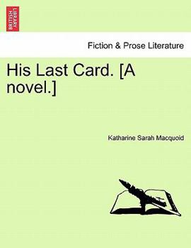 Paperback His Last Card. [A Novel.] Book